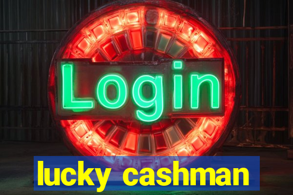 lucky cashman