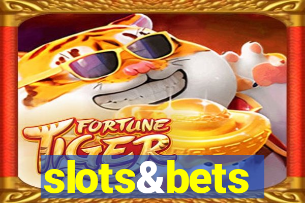 slots&bets