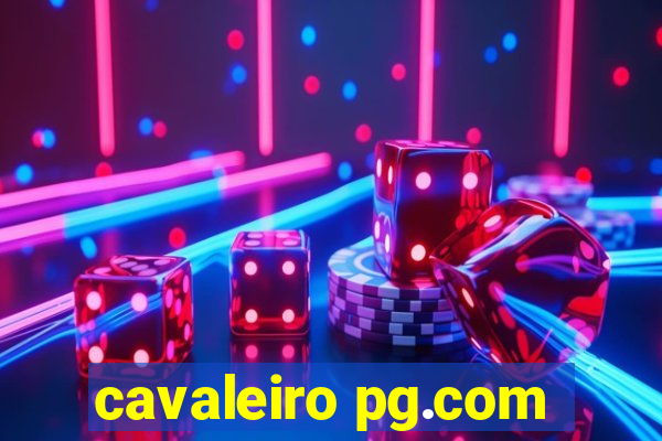 cavaleiro pg.com