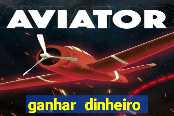 ganhar dinheiro online jogos