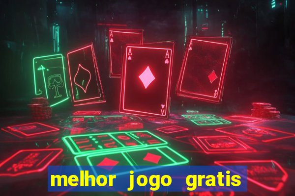 melhor jogo gratis para celular