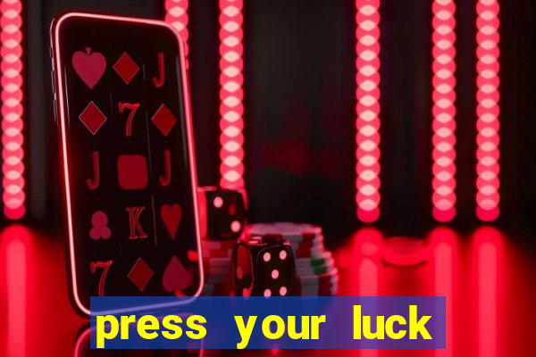 press your luck slot machine