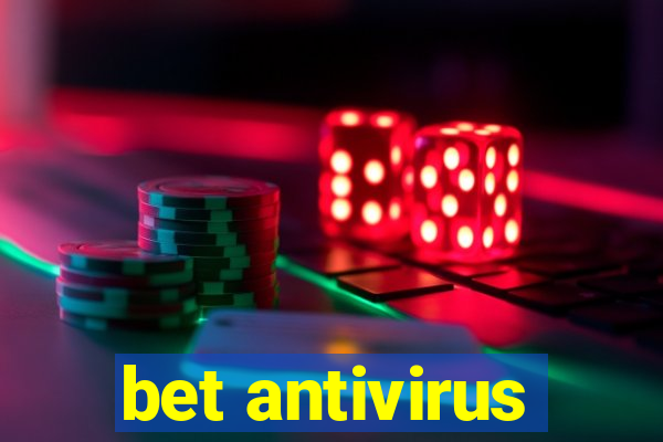 bet antivirus