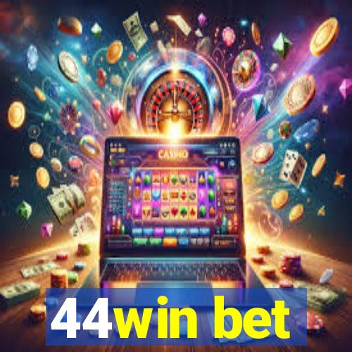 44win bet