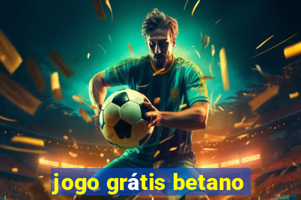 jogo grátis betano