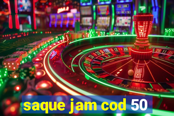 saque jam cod 50