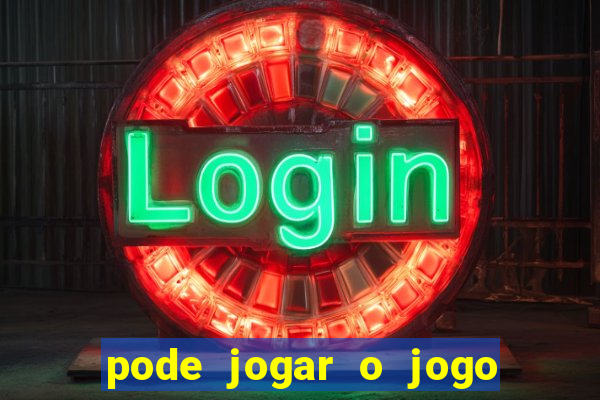 pode jogar o jogo do tigrinho