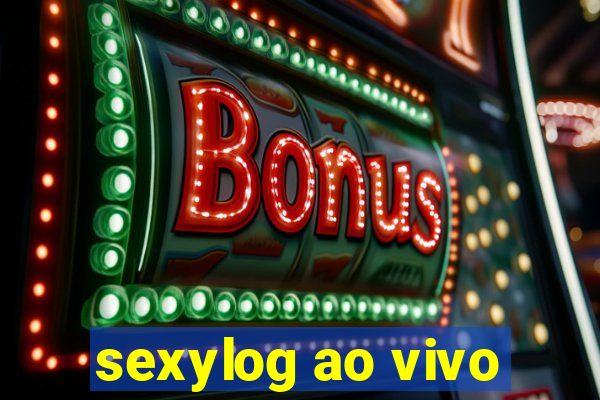 sexylog ao vivo