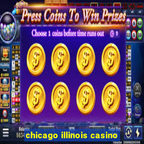 chicago illinois casino