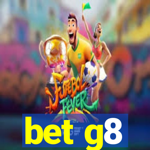 bet g8