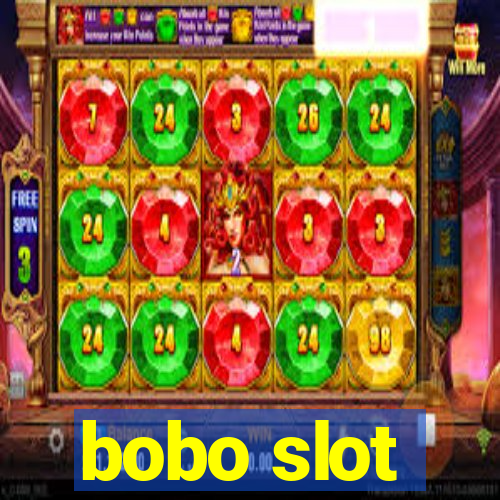 bobo slot