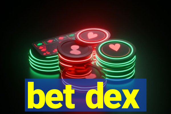 bet dex