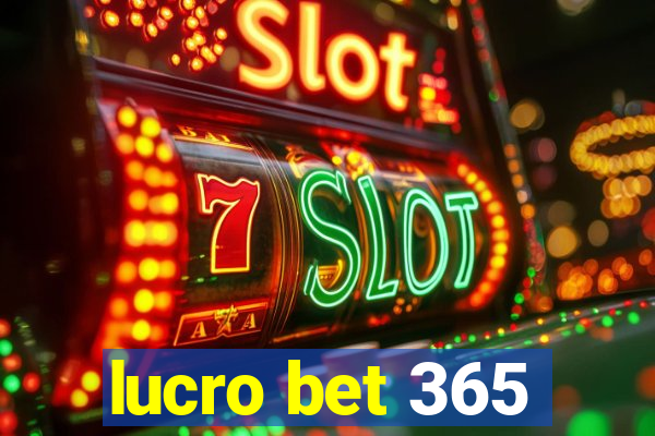 lucro bet 365