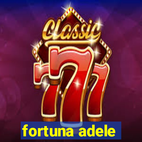 fortuna adele