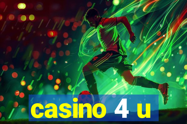 casino 4 u