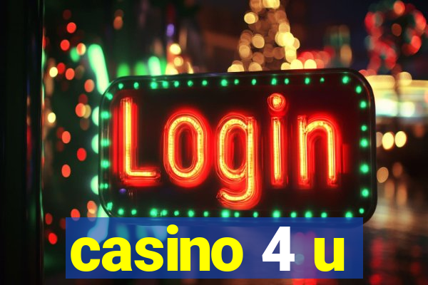 casino 4 u