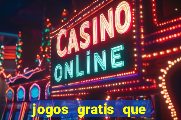 jogos gratis que realmente ganha dinheiro