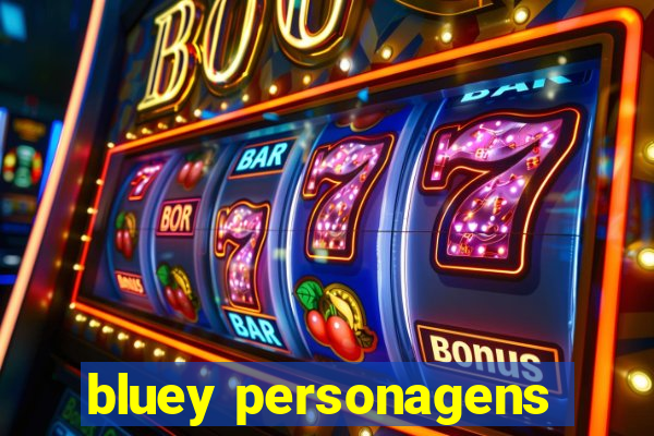 bluey personagens