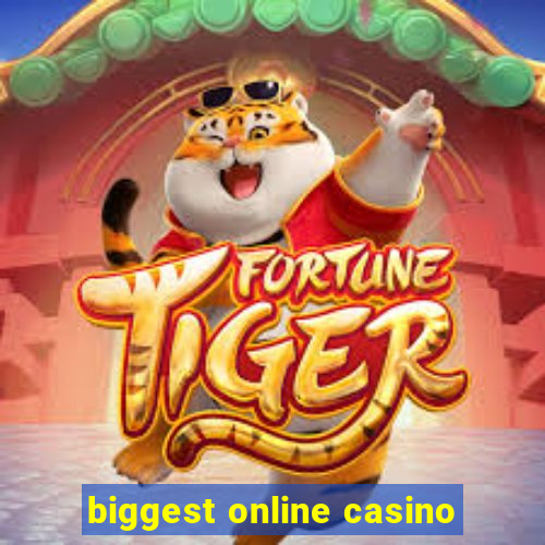 biggest online casino