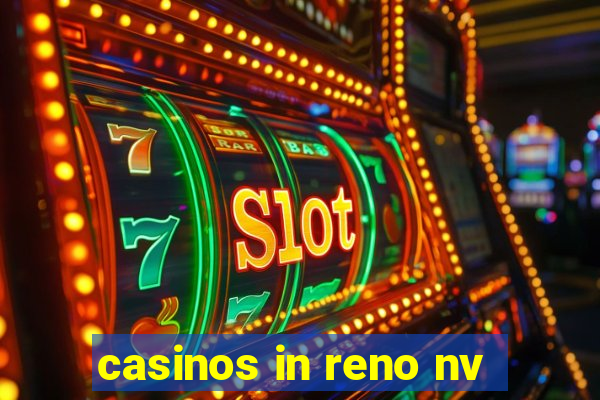 casinos in reno nv