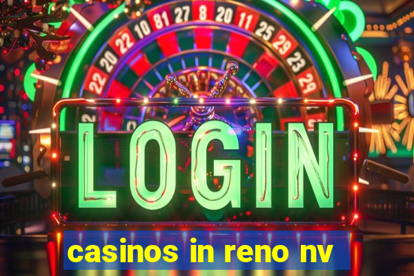 casinos in reno nv