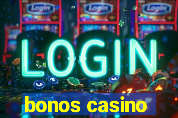 bonos casino