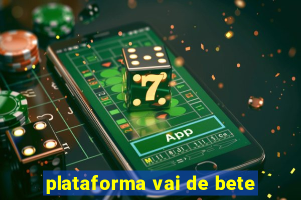 plataforma vai de bete