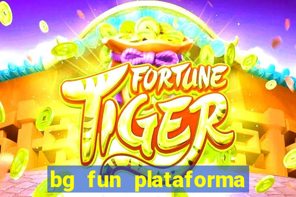 bg fun plataforma de jogos