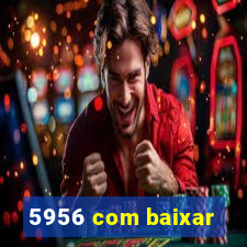 5956 com baixar