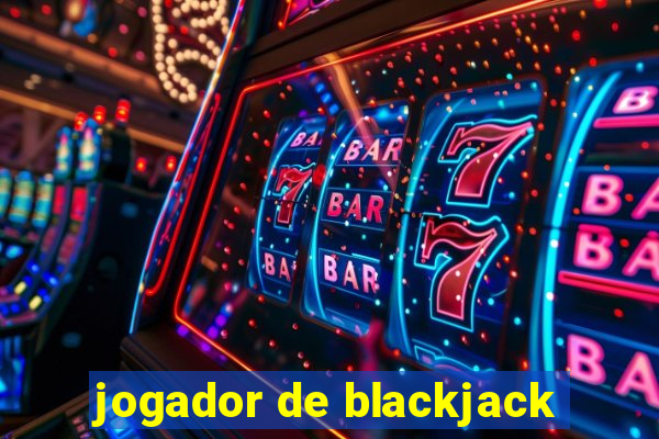 jogador de blackjack