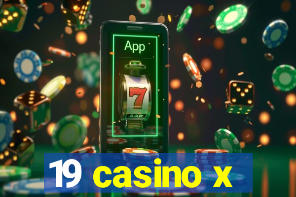 19 casino x