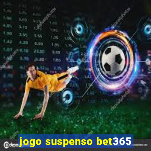 jogo suspenso bet365