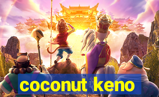 coconut keno