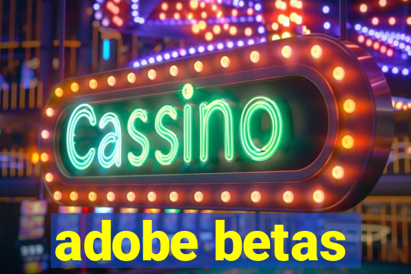 adobe betas