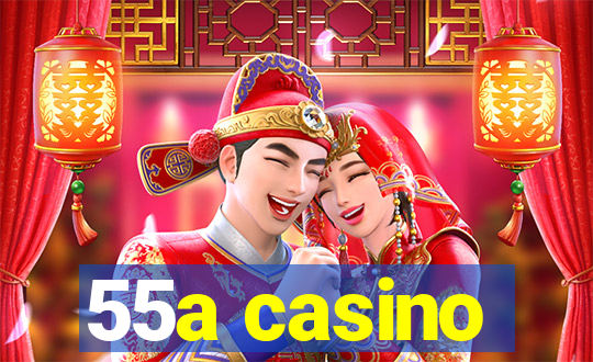 55a casino