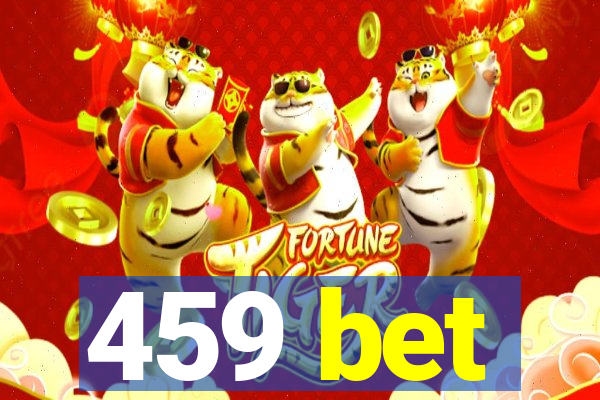 459 bet