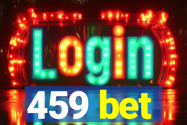 459 bet