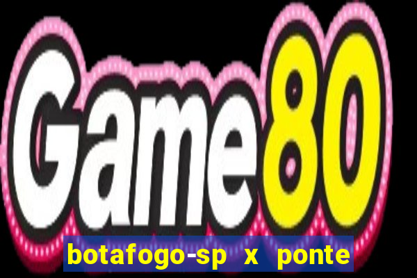 botafogo-sp x ponte preta palpite