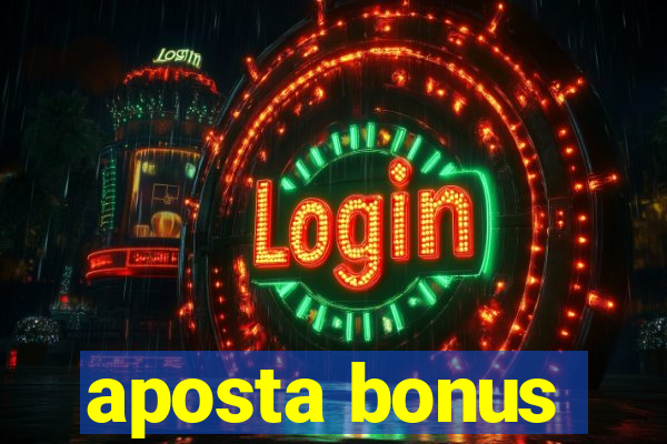 aposta bonus