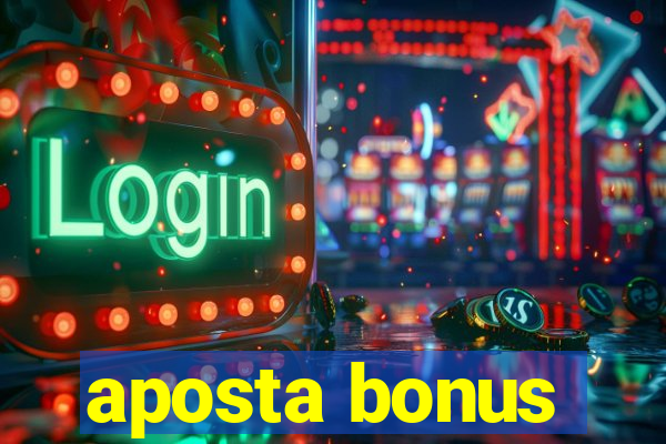 aposta bonus