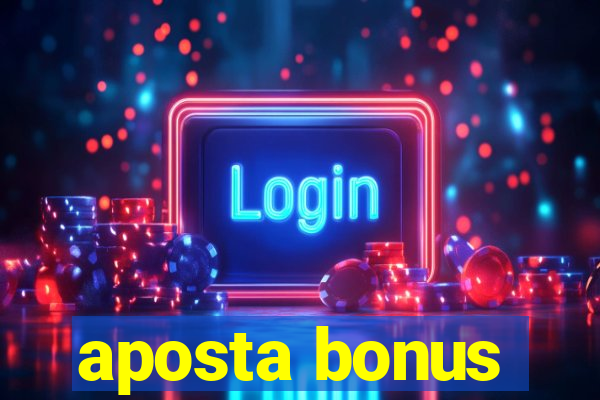 aposta bonus