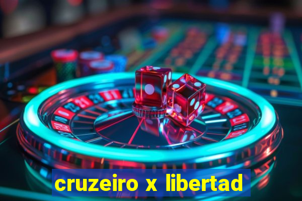 cruzeiro x libertad