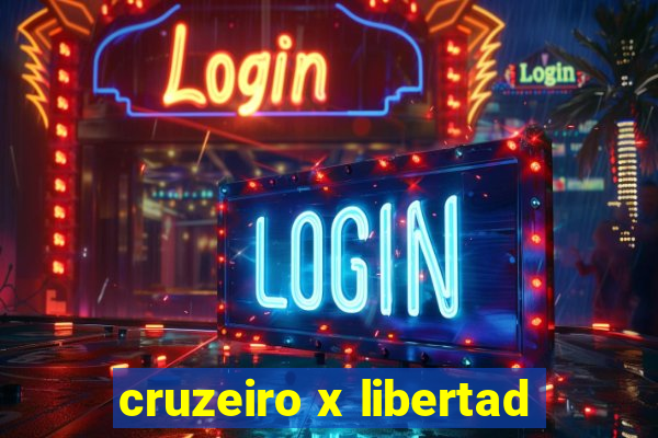 cruzeiro x libertad