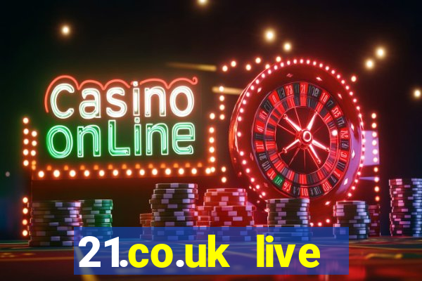 21.co.uk live casino bonus