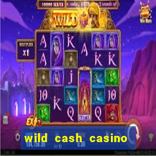 wild cash casino slots paga