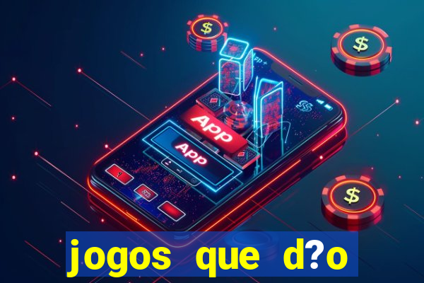 jogos que d?o dinheiro de verdade sem precisar depositar