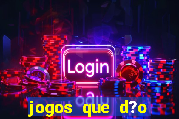 jogos que d?o dinheiro de verdade sem precisar depositar