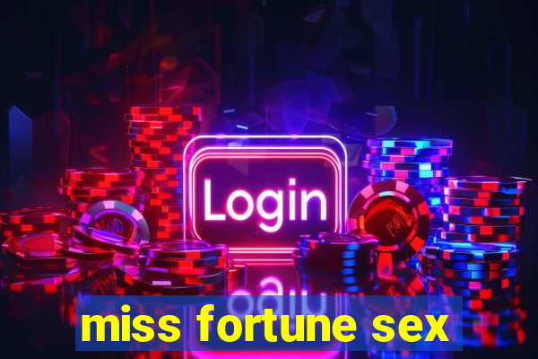 miss fortune sex