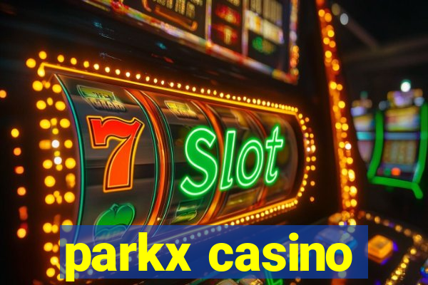 parkx casino