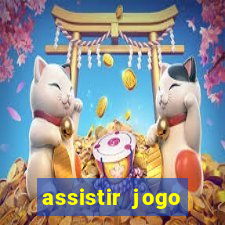 assistir jogo gremio ao vivo